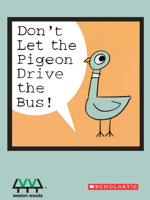 Title details for Don't Let the Pigeon Drive the Bus! by Mo Willems - Available